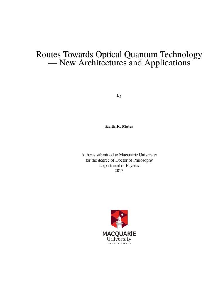 Routes Towards Optical Quantum Technology — New Architectures and Applications, PhD thesis